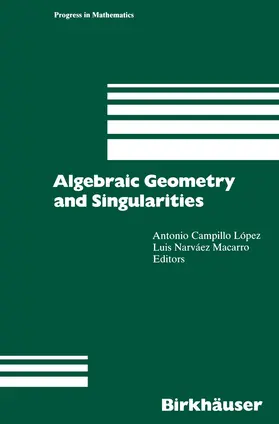 Campillo Lopez / Narvaez Macarro |  Algebraic Geometry and Singularities | Buch |  Sack Fachmedien