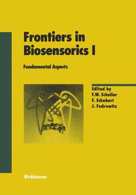 Scheller / Schubert / Fedrowitz | Frontiers in Biosensorics I | Buch | 978-3-0348-9883-6 | sack.de