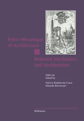 Radelet-de Grave / Benvenuto | Entre Mécanique et Architecture / Between Mechanics and Architecture | Buch | 978-3-0348-9894-2 | www.sack.de