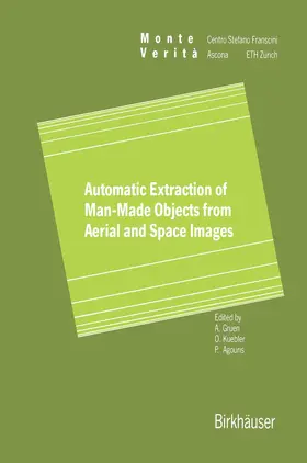 Gruen / Agouris / Kuebler |  Automatic Extraction of Man-Made Objects from Aerial Space Images | Buch |  Sack Fachmedien
