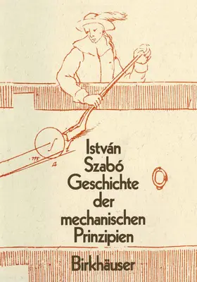 Szabo |  Geschichte der Mechanischen Prinzipien | Buch |  Sack Fachmedien