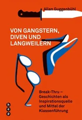 Guggenbühl |  Von Gangstern, Diven und Langweilern (E-Book) | eBook | Sack Fachmedien