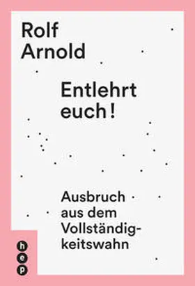 Arnold | Entlehrt euch! | Buch | 978-3-0355-0459-0 | sack.de