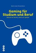 Lorber / Schutz |  Gaming für Studium und Beruf (E-Book) | eBook | Sack Fachmedien