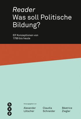 Lötscher / Schneider / Ziegler | Reader. Was soll Politische Bildung? (E-Book) | E-Book | sack.de