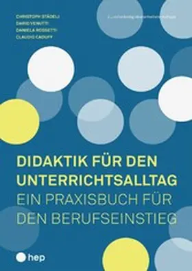 Städeli / Venutti / Rossetti |  Didaktik für den Unterrichtsalltag (E-Book) | eBook | Sack Fachmedien