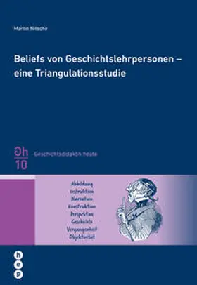 Nitsche |  Beliefs von Geschichtslehrpersonen - eine Triangulationsstudie | Buch |  Sack Fachmedien