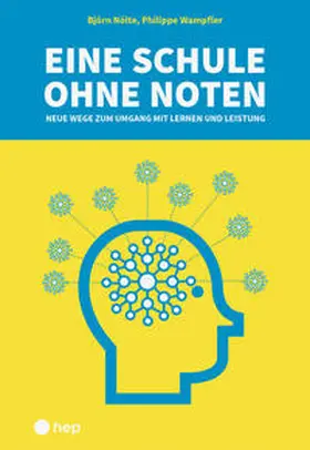Nölte / Wampfler |  Eine Schule ohne Noten | Buch |  Sack Fachmedien