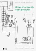 von Wyl / Weniger / Windholz |  Kinder erkunden die lokale Baukultur (E-Book) | eBook | Sack Fachmedien