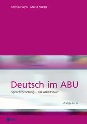 Rüegg / Wyss |  Deutsch im ABU, Ausgabe A | Buch |  Sack Fachmedien