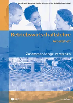 Friedli / Müller Vasquez Callo / Balmer-Zahnd |  Betriebswirtschaftslehre Arbeitsheft | Buch |  Sack Fachmedien