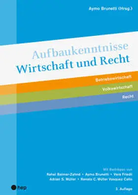Brunetti / Friedli / Müller Vasquez Callo |  Aufbaukenntnisse Wirtschaft und Recht | Buch |  Sack Fachmedien
