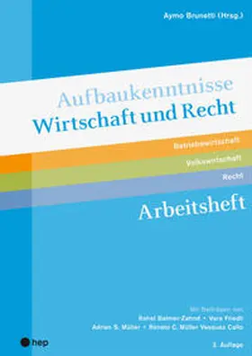 Brunetti / Müller Vasquez Callo / Friedli |  Aufbaukenntnisse Wirtschaft und Recht Arbeitsheft | Buch |  Sack Fachmedien