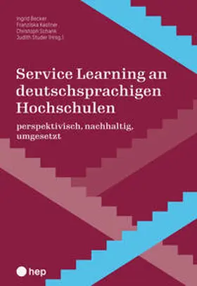 Becker / Kastner / Schank |  Service Learning an deutschsprachigen Hochschulen | Buch |  Sack Fachmedien