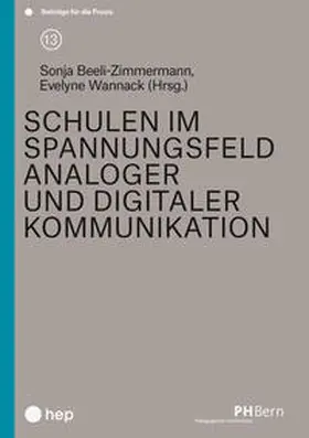 Wannack / Beeli-Zimmermann |  Schulen im Spannungsfeld analoger und digitaler Kommunikation (E-Book) | eBook | Sack Fachmedien