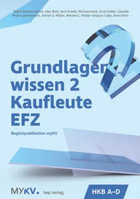 Bieli / Balmer-Zahnd / Friedli |  Grundlagenwissen 2 Kaufleute EFZ - HKB A bis HKB D | Buch |  Sack Fachmedien