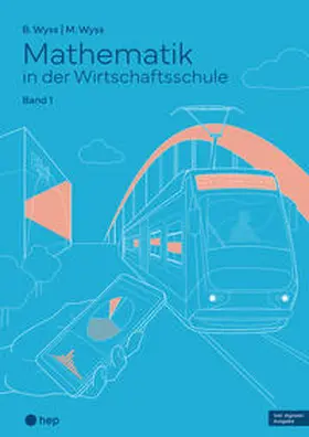 Wyss |  Mathematik in der Wirtschaftsschule - Band 1 (Print inkl. E-Book Edubase) | Buch |  Sack Fachmedien