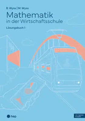 Wyss |  Mathematik in der Wirtschaftsschule - Band 1 (Print inkl. E-Book Edubase) | Buch |  Sack Fachmedien
