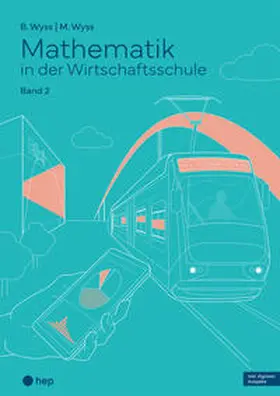 Wyss |  Mathematik in der Wirtschaftsschule - Band 2 (Print inkl. E-Book Edubase) | Buch |  Sack Fachmedien