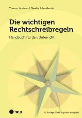 Lindauer / Schmellentin |  Die wichtigen Rechtschreibregeln (Print inkl. E-Book Edubase) | Buch |  Sack Fachmedien