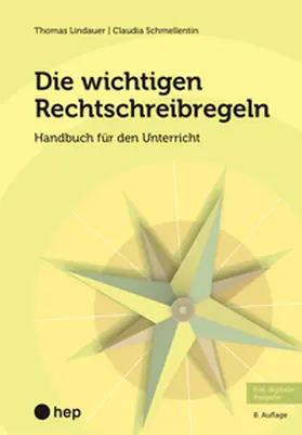 Lindauer / Schmellentin |  Die wichtigen Rechtschreibregeln (E-Book) | eBook | Sack Fachmedien