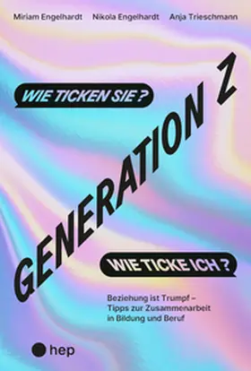 Engelhardt / Trieschmann |  Generation Z – wie ticken sie? Wie ticke ich? | Buch |  Sack Fachmedien