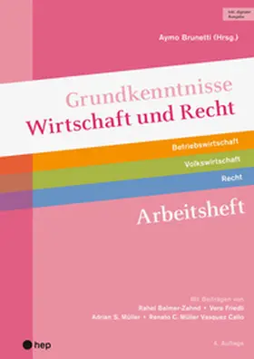 Brunetti / Balmer-Zahnd / Friedli |  Grundkenntnisse Wirtschaft und Recht Arbeitsheft (Print inkl. digitaler Ausgabe, Neuauflage 2025) | Buch |  Sack Fachmedien