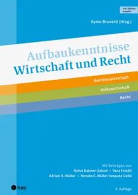 Brunetti / Friedli / Müller Vasquez Callo |  Aufbaukenntnisse Wirtschaft und Recht (Print inkl. digitaler Ausgabe, Neuauflage 2026) | Buch |  Sack Fachmedien