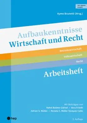 Brunetti / Balmer-Zahnd / Friedli |  Aufbaukenntnisse Wirtschaft und Recht Arbeitsheft (Print inkl. digitaler Ausgabe, Neuauflage 2026) | Buch |  Sack Fachmedien
