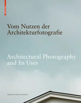 Fitz / Lenz |  Vom Nutzen der Architekturfotografie / Architectural Photography and its Uses | Buch |  Sack Fachmedien