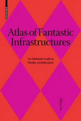 An / Bühlmann / Hovestadt |  Atlas of Fantastic Infrastructures | Buch |  Sack Fachmedien