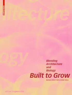 Imhof / Gruber |  Built to Grow – Blending architecture and biology | eBook | Sack Fachmedien
