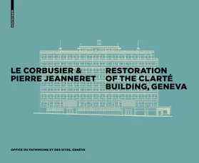  Le Corbusier & Pierre Jeanneret - Restoration of the Clarté Building, Geneva | eBook | Sack Fachmedien