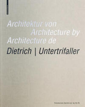 Leeb / Lenz | Architektur von Dietrich | Untertrifaller / Architecture by Dietrich | Untertrifaller / Architecture de Dietrich | Untertrifaller | Medienkombination | 978-3-0356-0903-5 | sack.de