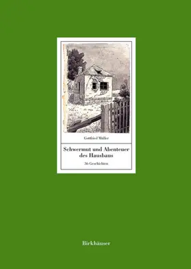 Müller |  Schwermut und Abenteuer des Hausbaus | Buch |  Sack Fachmedien