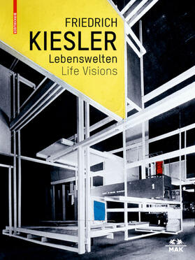 Thun-Hohenstein / Bogner / Lind |  Friedrich Kiesler - Lebenswelten / Life Visions | Buch |  Sack Fachmedien