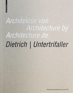 Leeb / Lenz | Architektur von Dietrich | Untertrifaller / Architecture by Dietrich | Untertrifaller / Architecture de Dietrich | Untertrifaller | Buch | 978-3-0356-1121-2 | sack.de