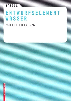 Lohrer / Bott |  Basics Entwurfselement Wasser | eBook | Sack Fachmedien