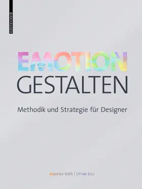 Roth / Saiz |  Roth, M: Emotion gestalten | Buch |  Sack Fachmedien