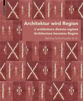 Schlorhaufer / Grote |  Architektur wird Region / Dall’architettura alla regione / Architecture becomes Region | eBook | Sack Fachmedien