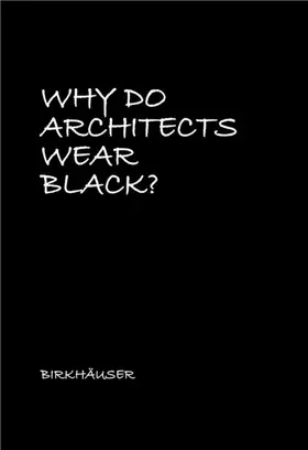 Rau | Why Do Architects Wear Black? | Buch | 978-3-0356-1410-7 | www.sack.de