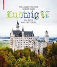 Lepik / Bäumler |  The Architecture under King Ludwig II - Palaces and Factories | Buch |  Sack Fachmedien