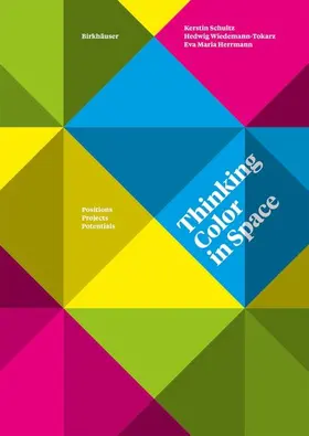 Schultz / Wiedemann-Tokarz / Herrmann |  Thinking Color in Space | Buch |  Sack Fachmedien