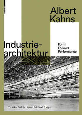 Bürklin / Reichardt | Albert Kahns Industriearchitektur | Buch | 978-3-0356-1808-2 | sack.de