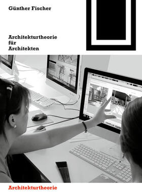 Fischer | Architekturtheorie für Architekten | Buch | 978-3-0356-1846-4 | sack.de
