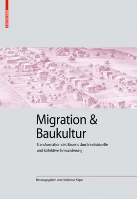Kilper |  Migration und Baukultur | Buch |  Sack Fachmedien