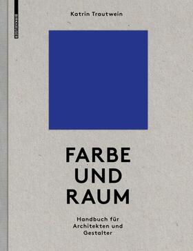 Trautwein | Farbe und Raum | Buch | 978-3-0356-2018-4 | sack.de