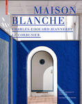 Spechtenhauser / Rüegg |  Maison Blanche – Charles-Edouard Jeanneret. Le Corbusier | Buch |  Sack Fachmedien