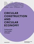 Heisel / Hebel / Webster |  Building Better - Less - Different: Circular Construction and Circular Economy | Buch |  Sack Fachmedien