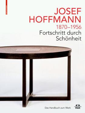 Thun-Hohenstein / Witt-Dörring / Boeckl |  JOSEF HOFFMANN 1870-1956: Fortschritt durch Schönheit | Buch |  Sack Fachmedien